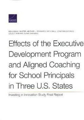 Effects of the Executive Development Program and Aligned Coaching for School Principals in Three U.S. States(English, Paperback, Master Benjamin K)