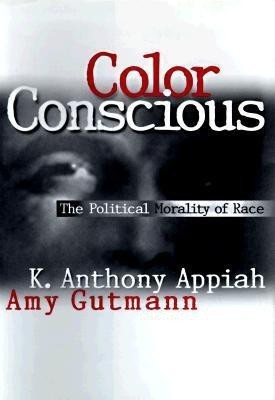 Color Conscious(English, Paperback, Appiah Kwame Anthony)