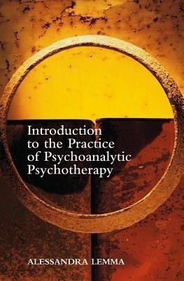 Introduction to the Practice of Psychoanalytic Psychotherapy(English, Paperback, Lemma Alessandra)