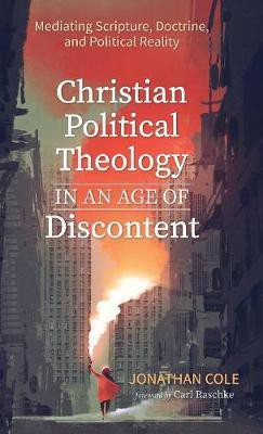 Christian Political Theology in an Age of Discontent(English, Hardcover, Cole Jonathan)