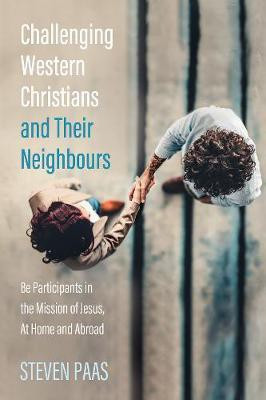 Challenging Western Christians and Their Neighbours(English, Hardcover, Paas Steven)