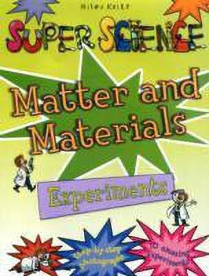 Super Science Experiments Matter & Materials(English, Paperback, Oxlade Chris)