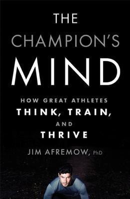 The Champion's Mind(English, Hardcover, Afremow Jim PhD)