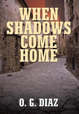 When Shadows Come Home(English, Hardcover, Diaz O G)