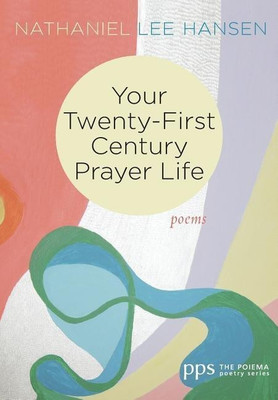 Your Twenty-First Century Prayer Life(English, Hardcover, Hansen Nathaniel Lee)