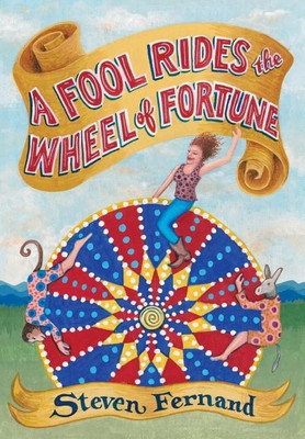 A Fool Rides the Wheel of Fortune(English, Hardcover, Fernand Steven M)