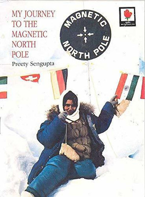 My Journey to the Magnetic North Pole(English, Paperback, Sengupta Preety)