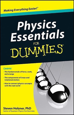 Physics Essentials For Dummies(English, Paperback, Holzner Steven)