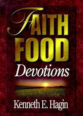 Faith Food Devotions(English, Hardcover, Hagin Kenneth E)