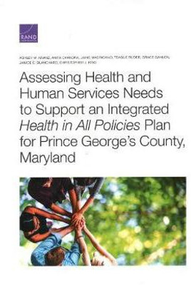 Assessing Health and Human Services Needs to Support an Integrated Health in All Policies Plan for Prince George's County, Maryland(English, Paperback, Kranz Ashley M)