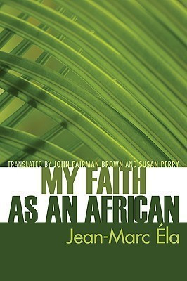 My Faith as an African(English, Paperback, Ela Jean-Marc)