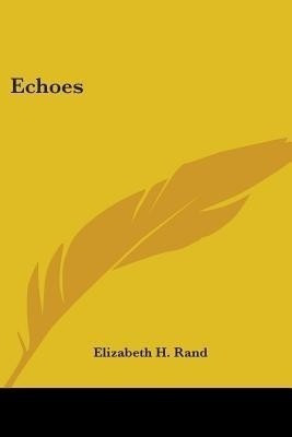Echoes(English, Paperback, Rand Elizabeth H)
