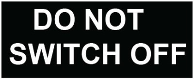 VVWV DO NOT SWITCH OFF SIGN STICKER Emergency Sign