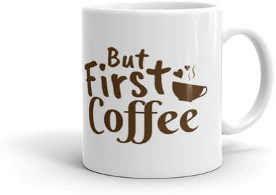 ADRON But First Coffe Printed Ceramic Coffee Mug(330 ml)