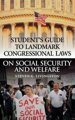 Student's Guide to Landmark Congressional Laws on Social Security and Welfare(English, Hardcover, Livingston Steven G.)