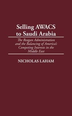 Selling AWACS to Saudi Arabia(English, Hardcover, Laham Nicholas)