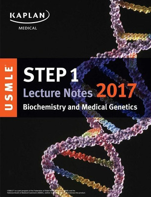 USMLE Step 1 Lecture Notes 2017: Biochemistry and Medical Genetics(English, Paperback, Kaplan Medical)