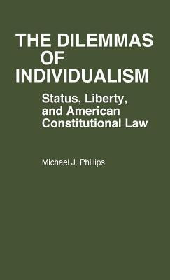The Dilemmas of Individualism(English, Hardcover, Phillips Michael J.)