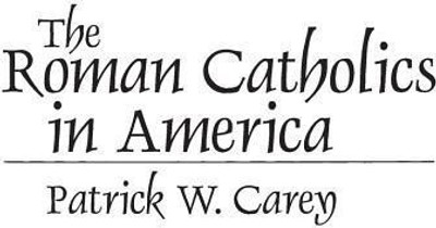 The Roman Catholics in America(English, Paperback, Carey Patrick W.)