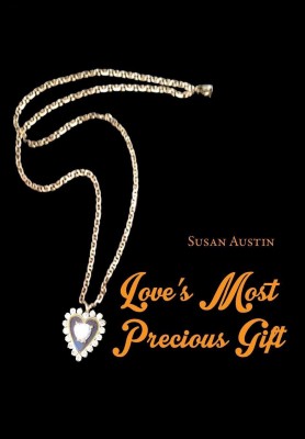 Love's Most Precious Gift(English, Hardcover, Austin Susan)