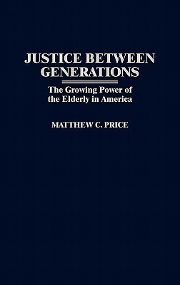 Justice Between Generations(English, Hardcover, Price Matthew C.)
