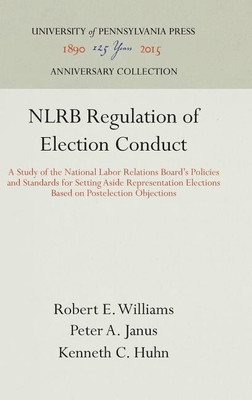 NLRB Regulation of Election Conduct(English, Hardcover, Williams Robert E.)