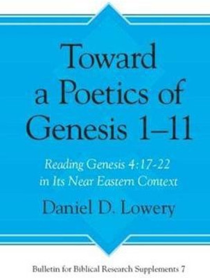 Toward a Poetics of Genesis 1-11(English, Hardcover, Lowery Daniel D.)