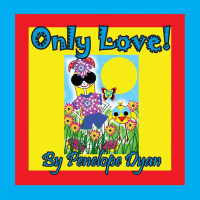 Only Love!(English, Paperback, Dyan Penelope)