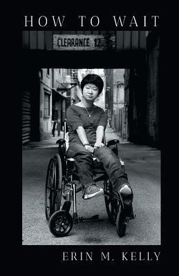 How to Wait(English, Paperback, Kelly Erin M)
