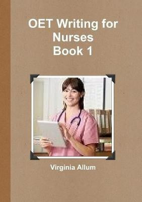 OET Writing for Nurses Book 1(English, Paperback, Allum Virginia)