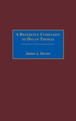 A Reference Companion to Dylan Thomas(English, Hardcover, Davies James A.)