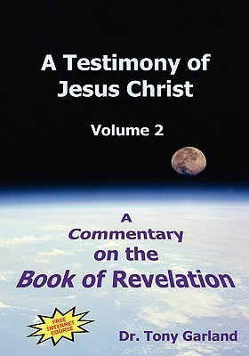 A Testimony of Jesus Christ - Volume 2(English, Hardcover, Garland Anthony Charles)