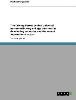 The Driving Forces behind universal non-contributory old age pensions in developing countries and the role of international actors(English, Paperback, Bergthaller Martina)