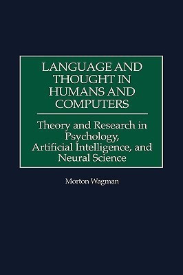 Language and Thought in Humans and Computers(English, Hardcover, Wagman Morton)