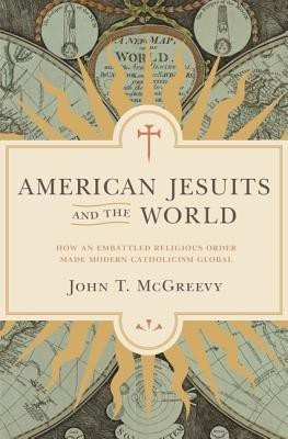 American Jesuits and the World(English, Paperback, McGreevy John T.)