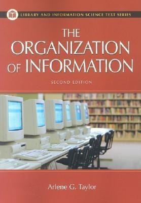 The Organization of Information, 2nd Edition(English, Paperback, Taylor Arlene G.)