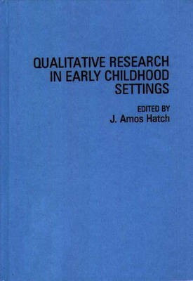 Qualitative Research in Early Childhood Settings(English, Hardcover, Hatch John Amos)