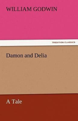 Damon and Delia(English, Paperback, Godwin William)