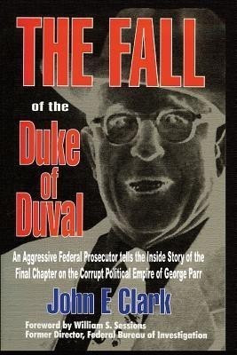 The Fall of the Duke of Duval(English, Paperback, Clark John E Dr PH.D)
