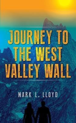 Journey to the West Valley Wall(English, Paperback, Lloyd M L)