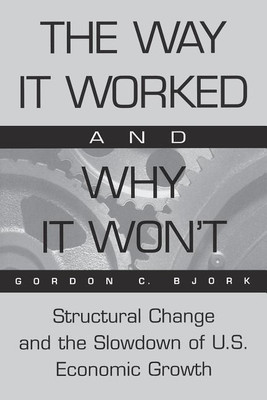 The Way It Worked and Why It Won't(English, Paperback, Bjork Gordon C.)
