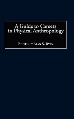 A Guide to Careers in Physical Anthropology(English, Hardcover, Ryan Alan S.)