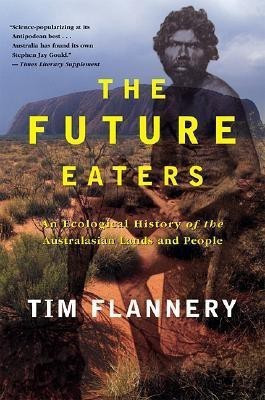 The Future Eaters(English, Paperback, Flannery Tim F.)