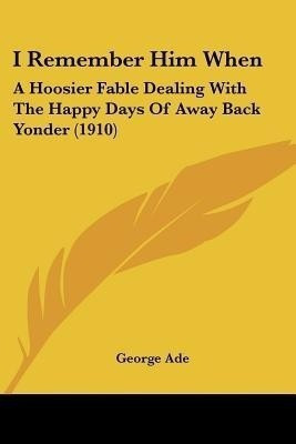 I Remember Him When(English, Paperback, Ade George)