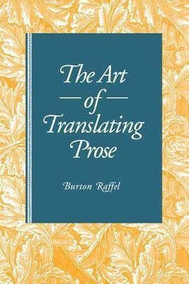 The Art of Translating Prose(English, Paperback, Raffel Burton)