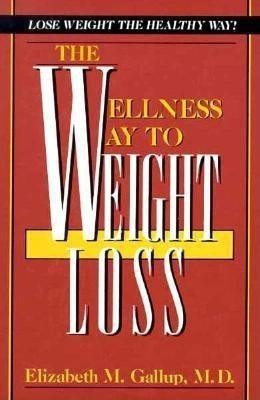 The Wellness Way to Weight Loss(English, Paperback, Gallup Elizabeth M.)