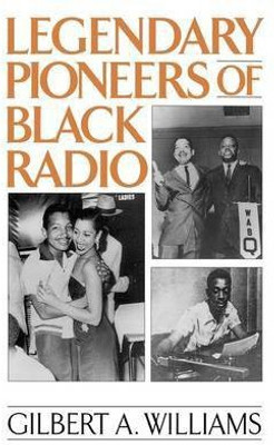 Legendary Pioneers of Black Radio(English, Paperback, Williams Gilbert A.)