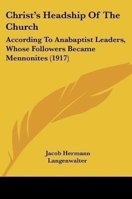 Christ's Headship Of The Church(English, Paperback, Langenwalter Jacob Hermann)