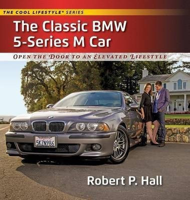 The Classic BMW 5-Series M Car(English, Hardcover, Hall Robert P)