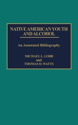 Native American Youth and Alcohol(English, Hardcover, Lobb Michael)
